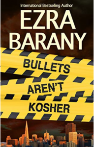 Bullets Aren't Kosher (The Torah Codes Book 4) by Ezra Barany